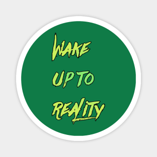 wake up to reality | Motivation Magnet